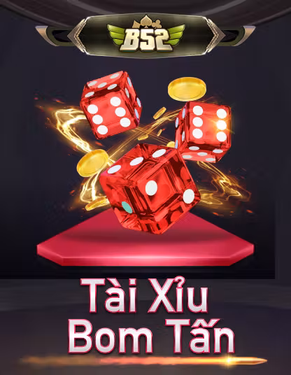 Trò chơi B52 Tài Xỉu Bom Tấn
